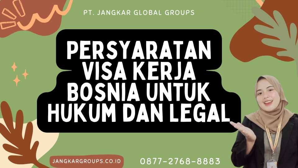 Persyaratan Visa Kerja Bosnia Untuk Hukum dan Legal