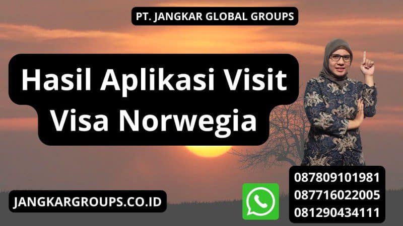 Hasil Aplikasi Visit Visa Norwegia