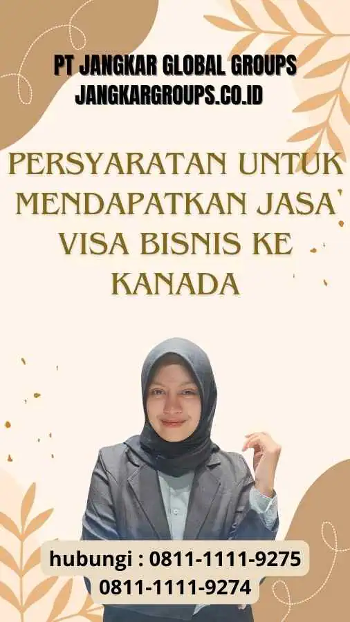 Persyaratan untuk Mendapatkan Jasa Visa Bisnis ke Kanada