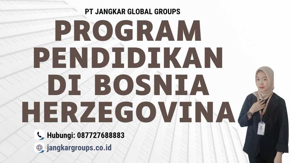 Program Pendidikan Di Bosnia Herzegovina - Kesempatan Berkarir Di Bosnia