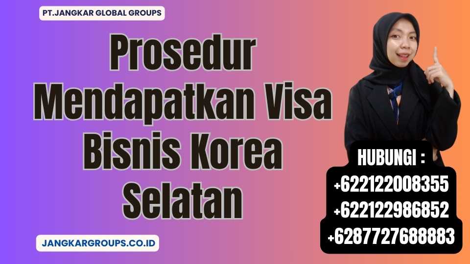 Prosedur Mendapatkan Visa Bisnis Korea Selatan