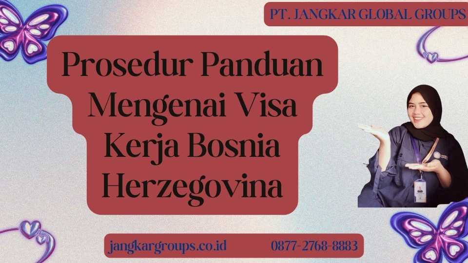 Prosedur Panduan Mengenai Visa Kerja Bosnia Herzegovina