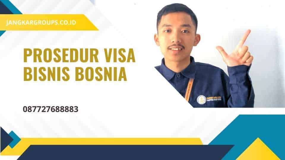 Prosedur Visa Bisnis Bosnia