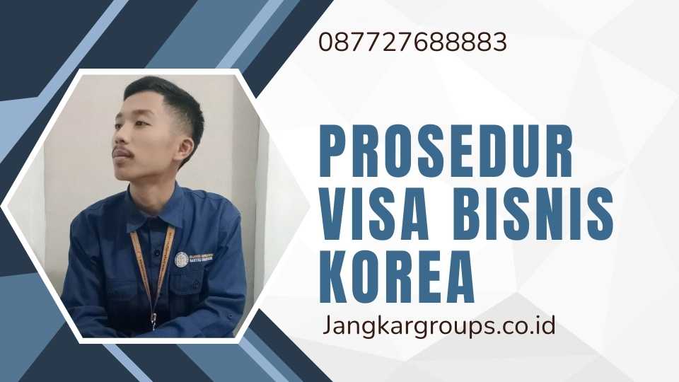 Prosedur Visa Bisnis Korea