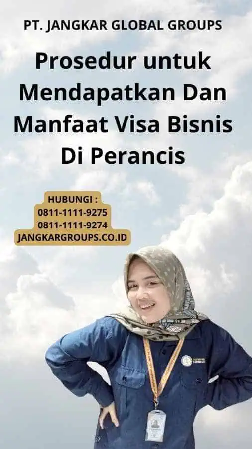 Prosedur untuk Mendapatkan Dan Manfaat Visa Bisnis Di Perancis