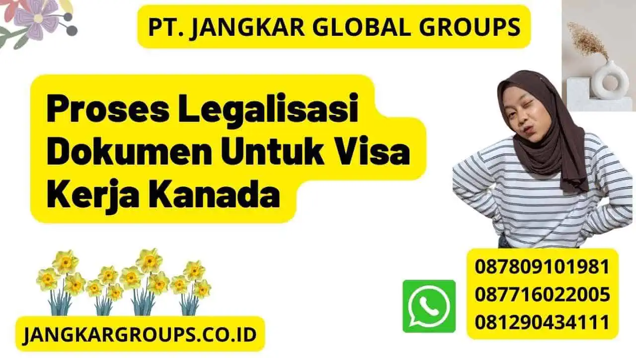 Proses Legalisasi Dokumen Untuk Visa Kerja Kanada