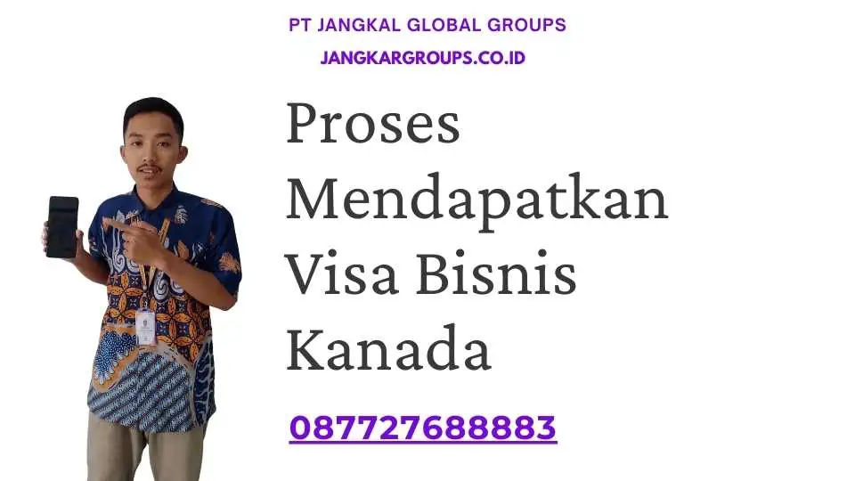 Proses Mendapatkan Visa Bisnis Kanada