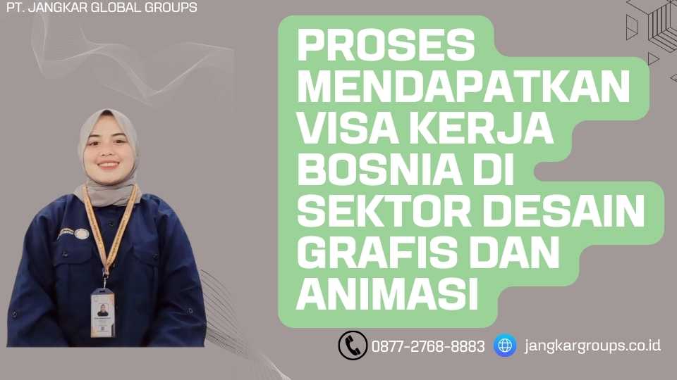 Proses Mendapatkan Visa Kerja Bosnia Di Sektor Desain Grafis Dan Animasi