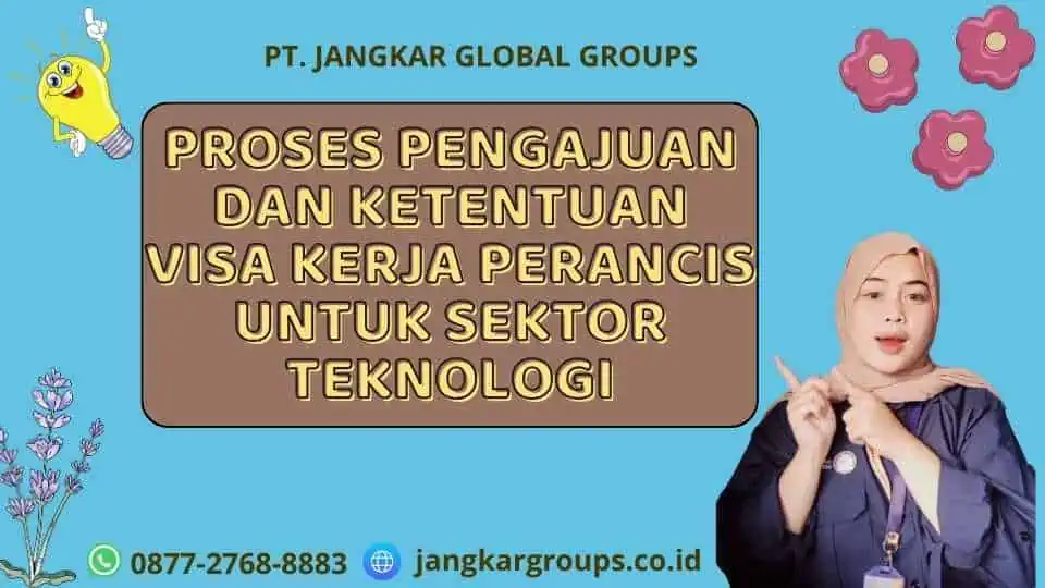 Proses Pengajuan Dan Ketentuan Visa Kerja Perancis untuk Sektor Teknologi