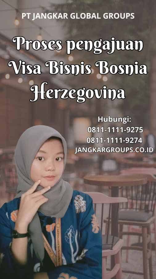 Proses pengajuan Visa Bisnis Bosnia Herzegovina