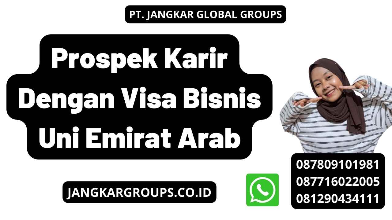 Prospek Karir Dengan Visa Bisnis Uni Emirat Arab