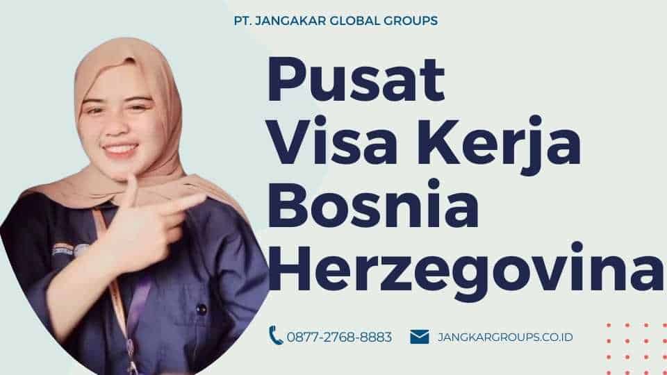 Pusat Visa Kerja Bosnia Herzegovina