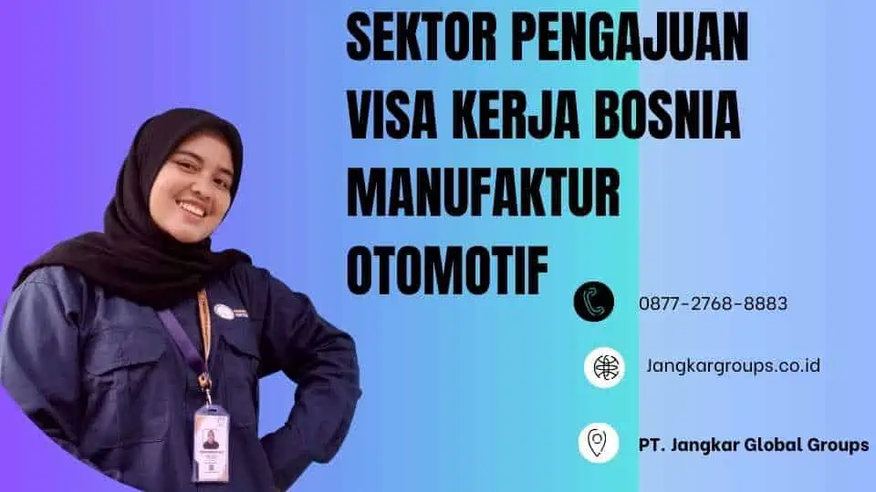 Sektor Pengajuan Visa Kerja Bosnia Manufaktur Otomotif