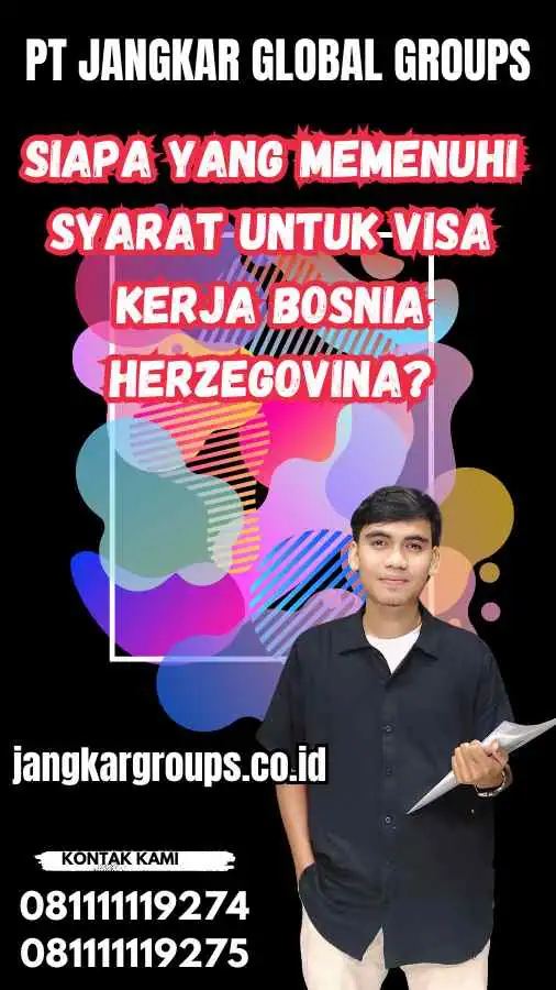 Siapa yang Memenuhi Syarat untuk Visa Kerja Bosnia Herzegovina?