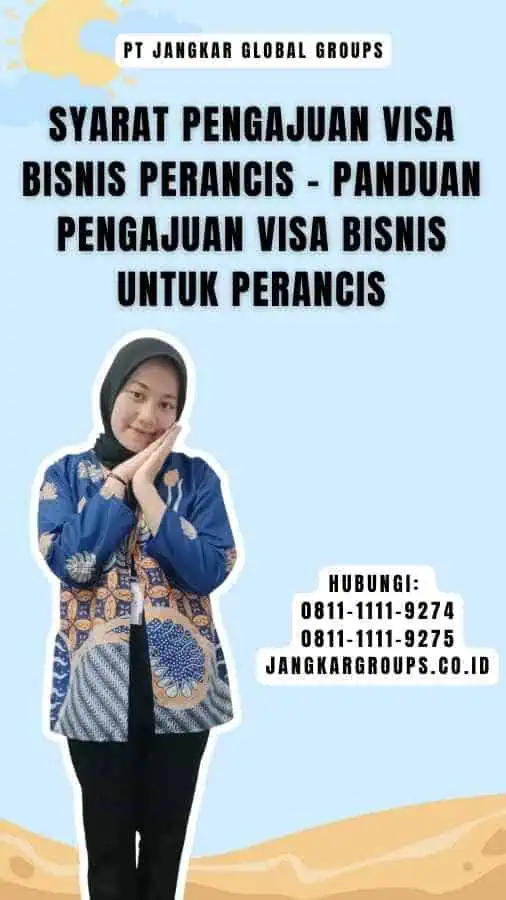 Syarat Pengajuan Visa Bisnis Perancis - Panduan Pengajuan Visa Bisnis untuk Perancis