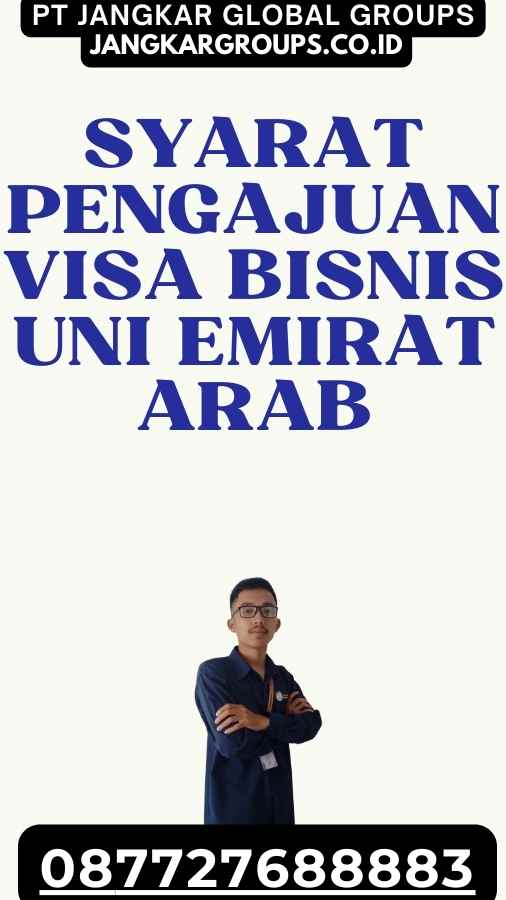 Syarat Pengajuan Visa Bisnis UEA