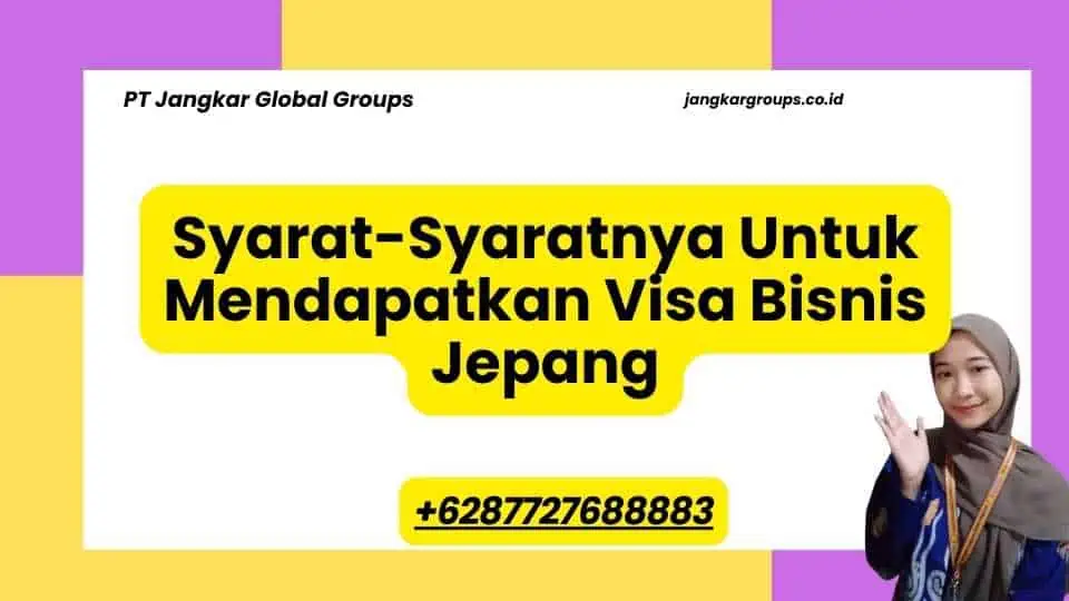 Syarat-Syaratnya Untuk Mendapatkan Visa Bisnis Jepang