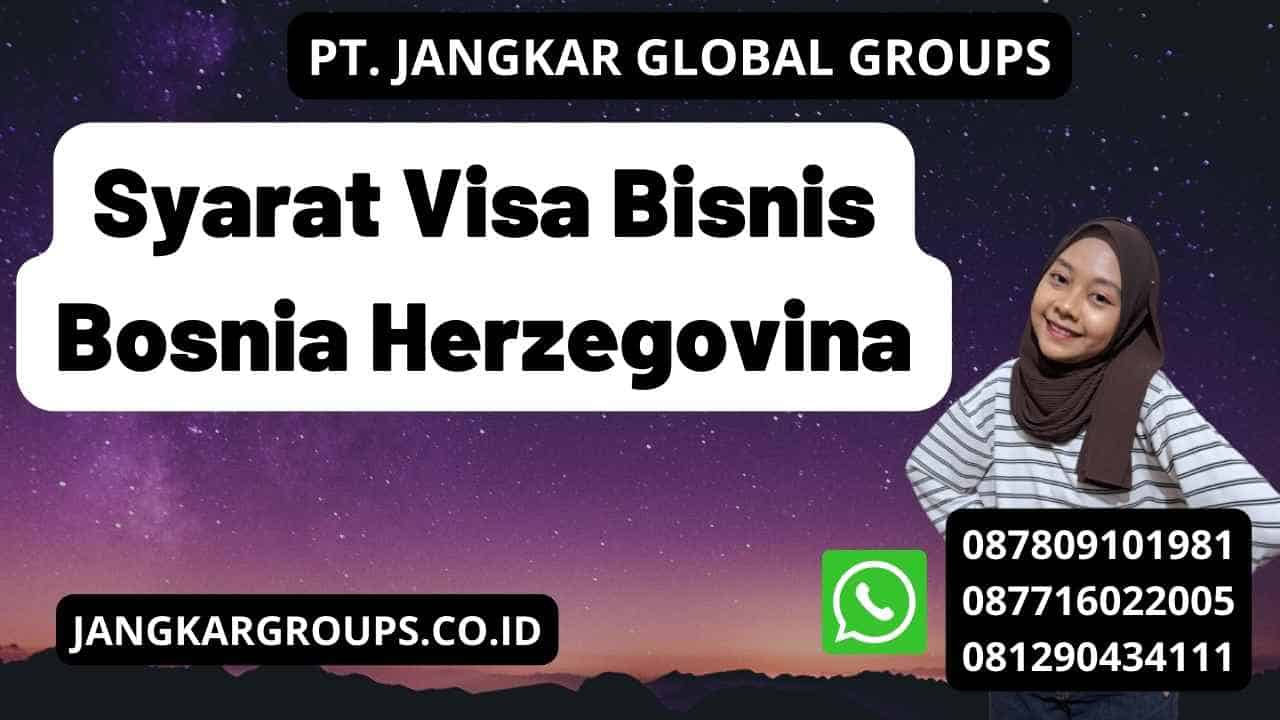 Syarat Visa Bisnis Bosnia Herzegovina
