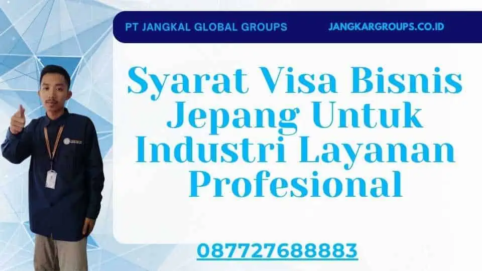 Syarat Visa Bisnis Jepang Untuk Industri Layanan Profesional