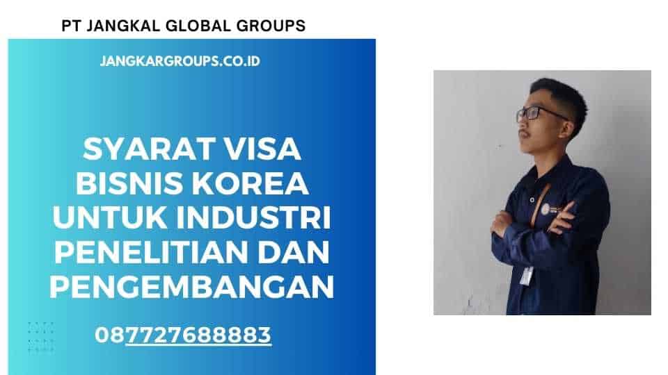 Syarat Visa Bisnis Korea Untuk Industri Penelitian dan Pengembangan
