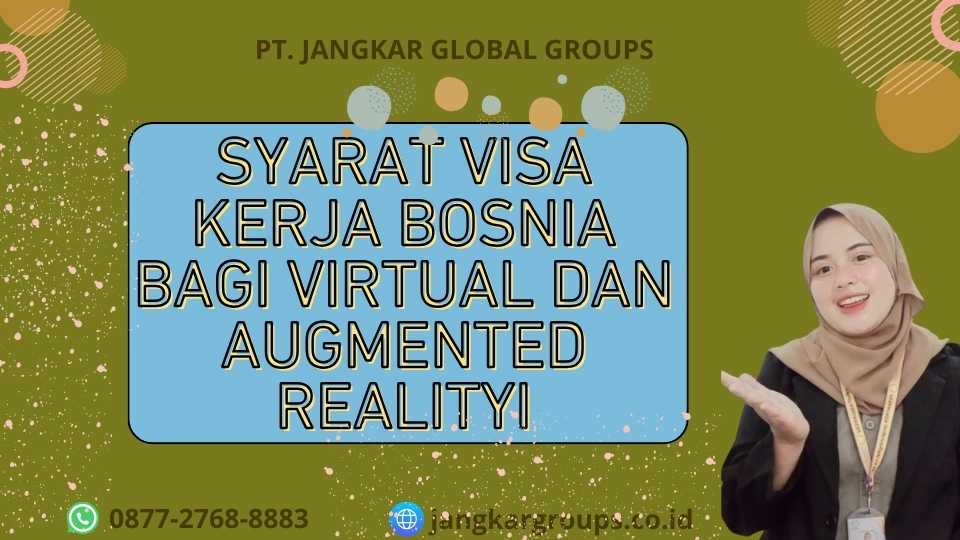 Syarat Visa Kerja Bosnia Bagi Virtual Dan Augmented Realityi