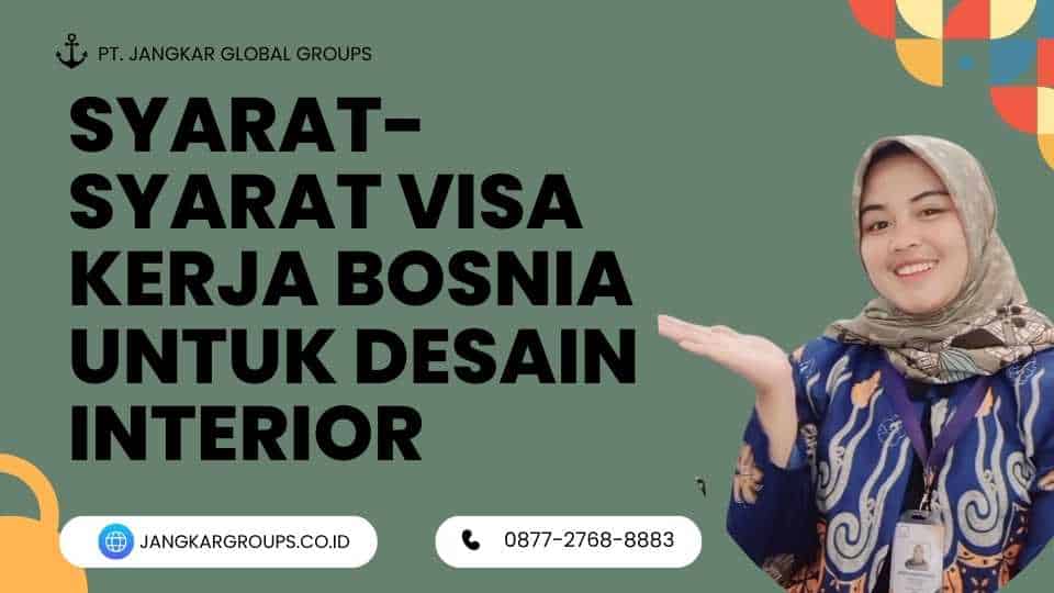 Syarat-syarat Visa Kerja Bosnia Untuk Desain Interior