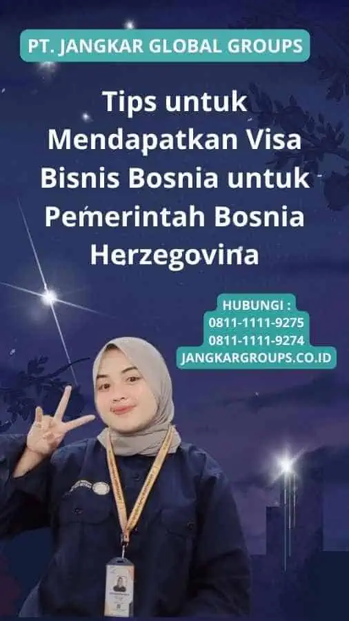 Tips untuk Mendapatkan Visa Bisnis Bosnia untuk Pemerintah Bosnia Herzegovina