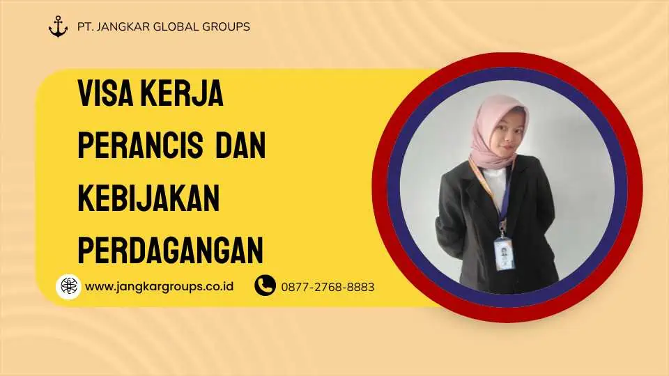 VISA KERJA PERANCIS DAN KEBIJAKAN PERDAGANGAN