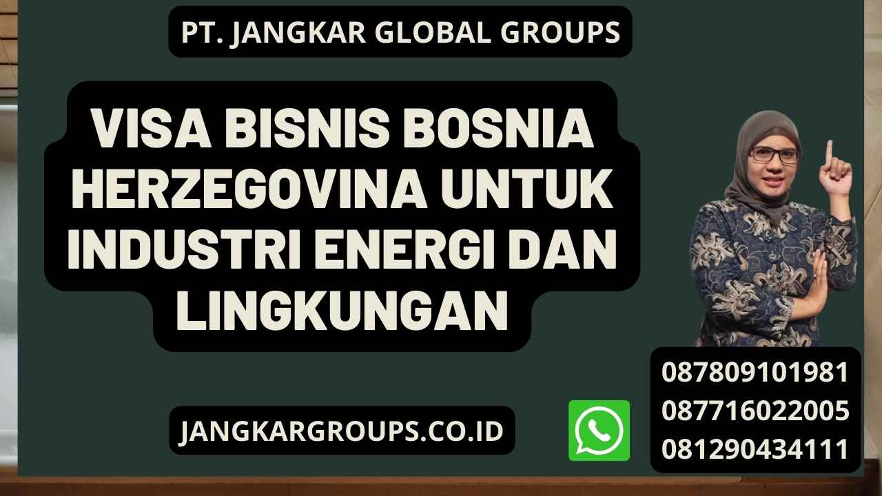 Visa Bisnis Bosnia Herzegovina Untuk Industri Energi Dan Lingkungan