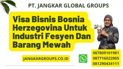 Visa Bisnis Bosnia Herzegovina Untuk Industri Fesyen Dan Barang Mewah