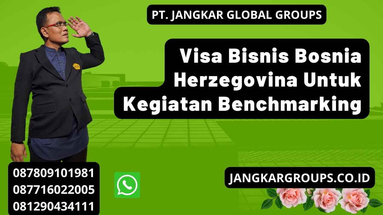 Visa Bisnis Bosnia Herzegovina Untuk Kegiatan Benchmarking