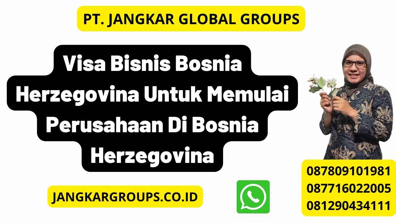 Visa Bisnis Bosnia Herzegovina Untuk Memulai Perusahaan Di Bosnia Herzegovina
