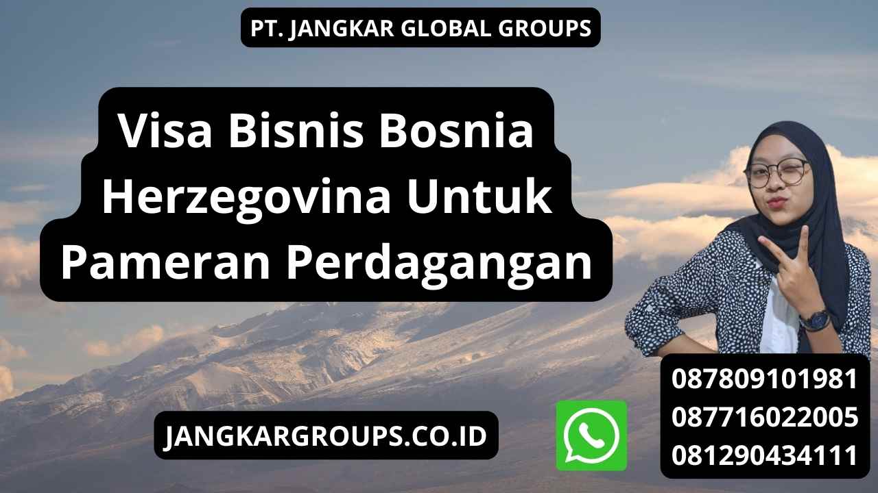 Visa Bisnis Bosnia Herzegovina Untuk Pameran Perdagangan