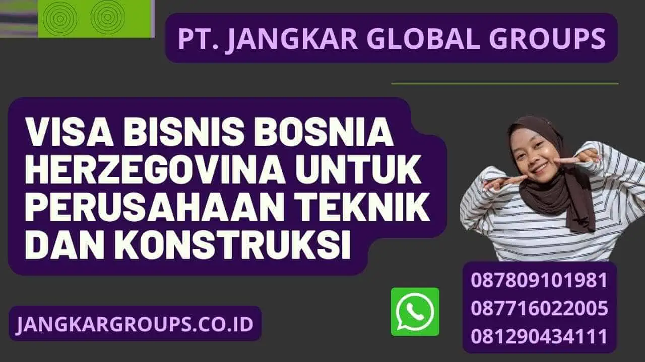 Visa Bisnis Bosnia Herzegovina Untuk Perusahaan Teknik Dan Konstruksi