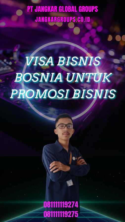 Visa Bisnis Bosnia Untuk Promosi Bisnis