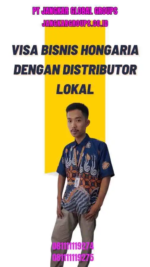 Visa Bisnis Hongaria Dengan Distributor Lokal