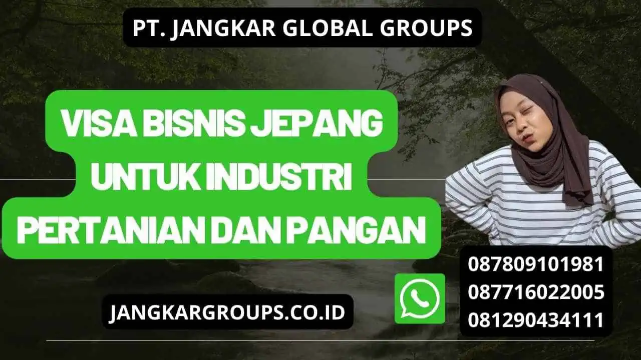 Visa Bisnis Jepang Untuk Industri Pertanian Dan Pangan