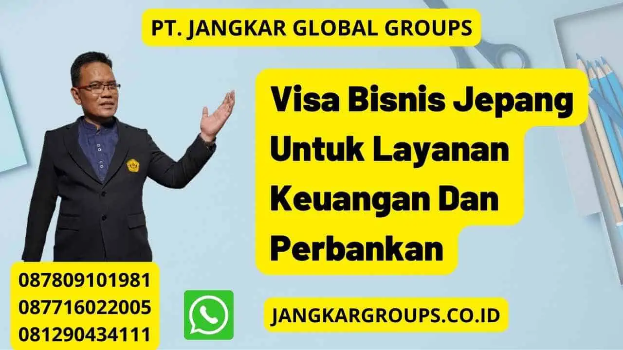 Visa Bisnis Jepang Untuk Layanan Keuangan Dan Perbankan