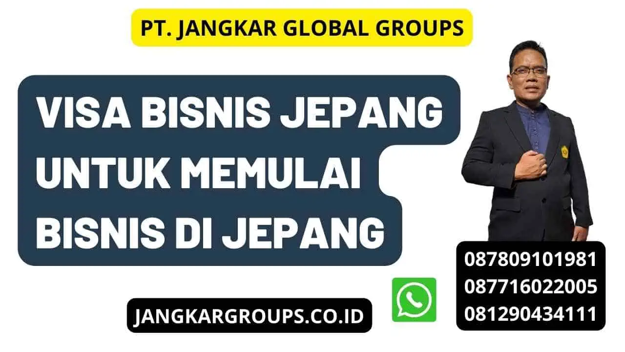 Visa Bisnis Jepang Untuk Memulai Bisnis Di Jepang