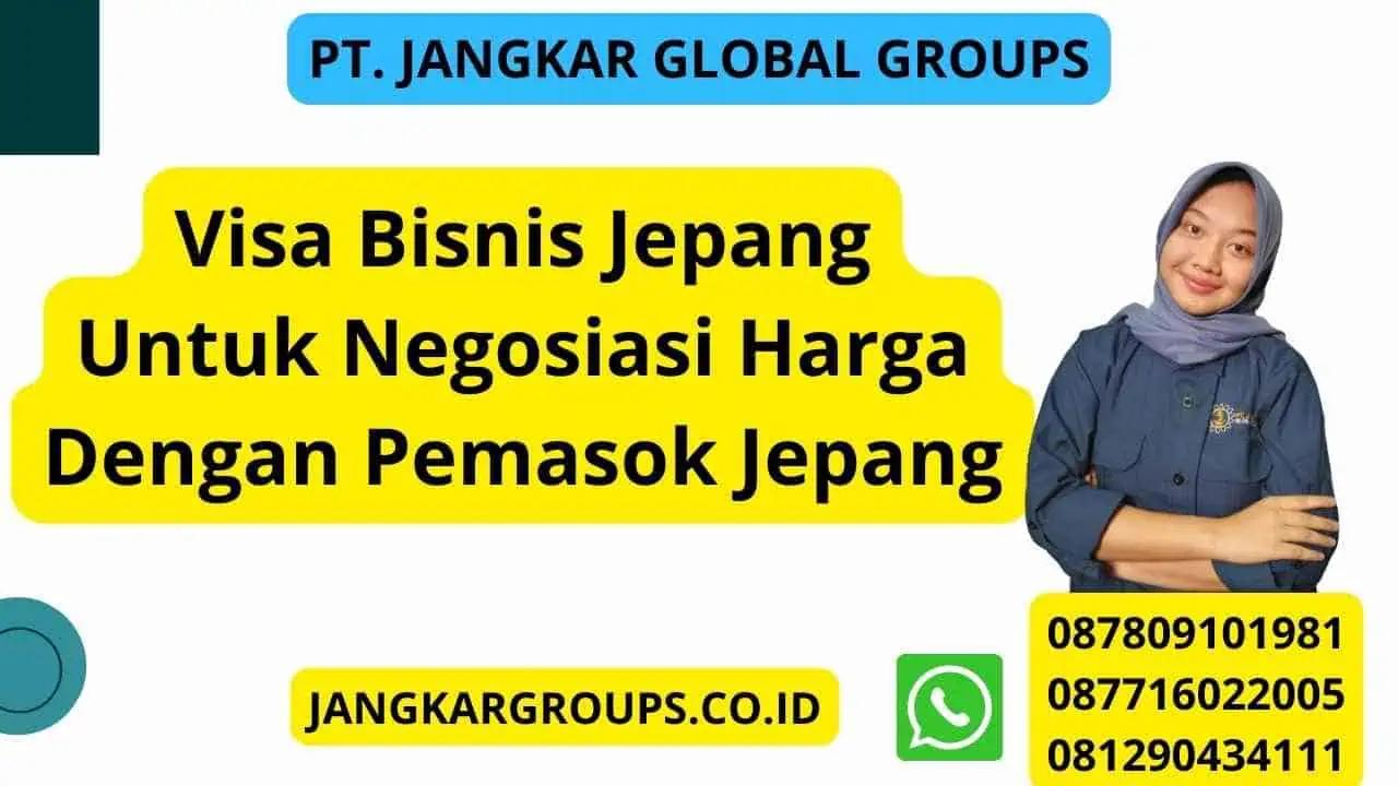 Visa Bisnis Jepang Untuk Negosiasi Harga Dengan Pemasok Jepang