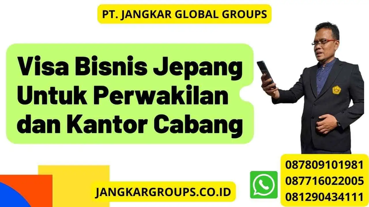 Visa Bisnis Jepang Untuk Perwakilan dan Kantor Cabang