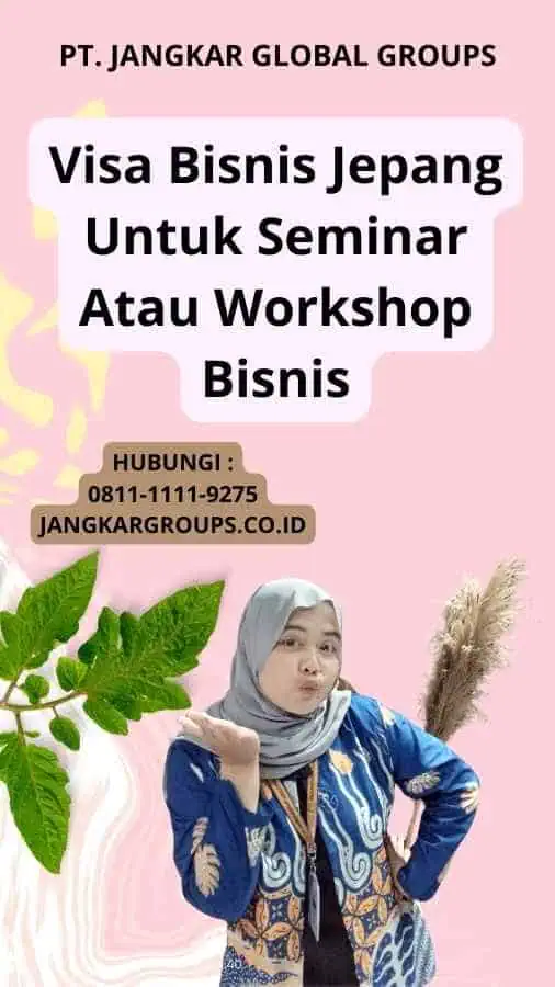 Visa Bisnis Jepang Untuk Seminar Atau Workshop Bisnis