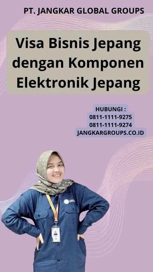 Visa Bisnis Jepang dengan Komponen Elektronik Jepang