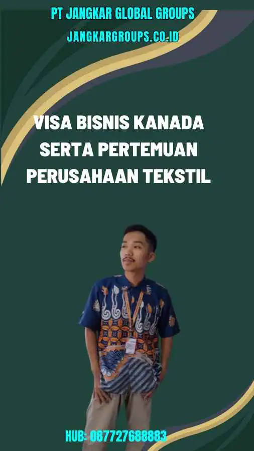 Visa Bisnis Kanada Serta Pertemuan Perusahaan Tekstil