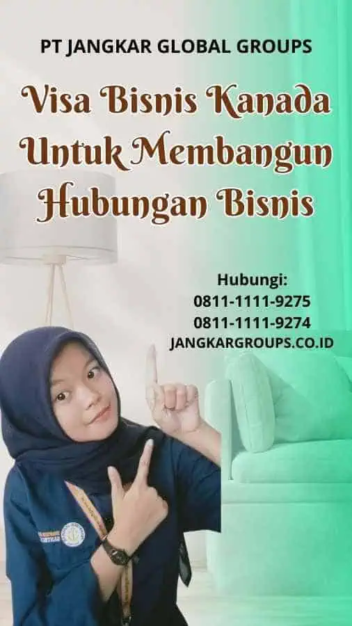 Visa Bisnis Kanada Untuk Membangun Hubungan Bisnis