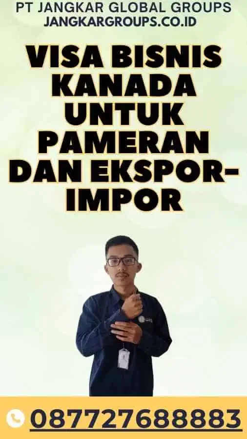 Visa Bisnis Kanada Untuk Pameran Dan Ekspor