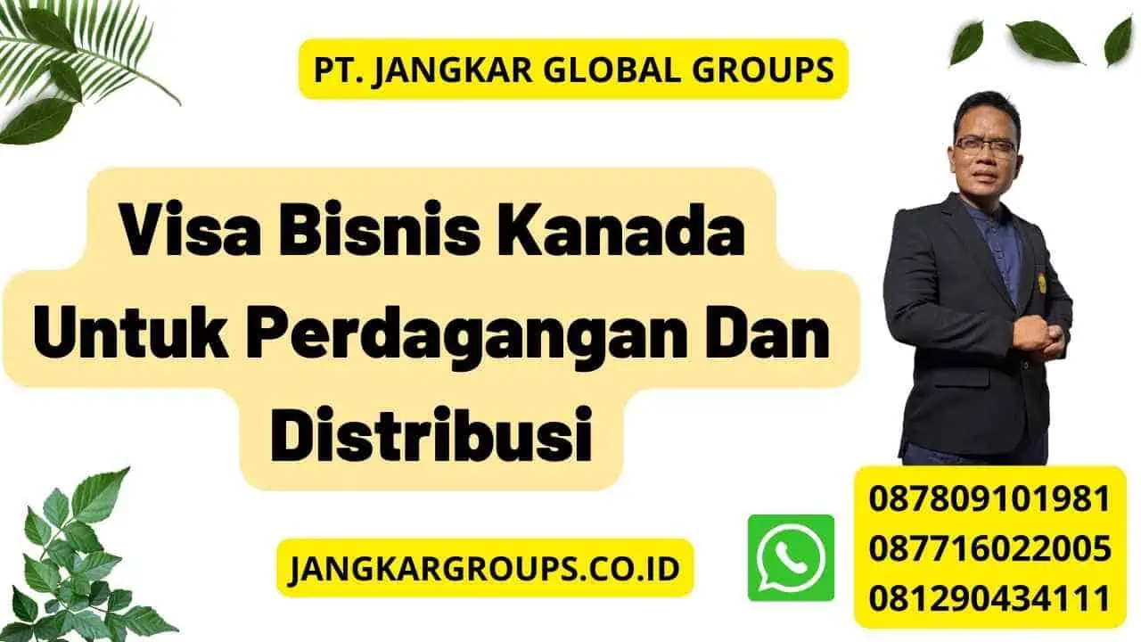 Visa Bisnis Kanada Untuk Perdagangan Dan Distribusi