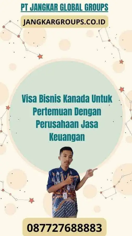 Visa Bisnis Kanada Untuk Pertemuan Dengan Perusahaan Jasa Keuangan