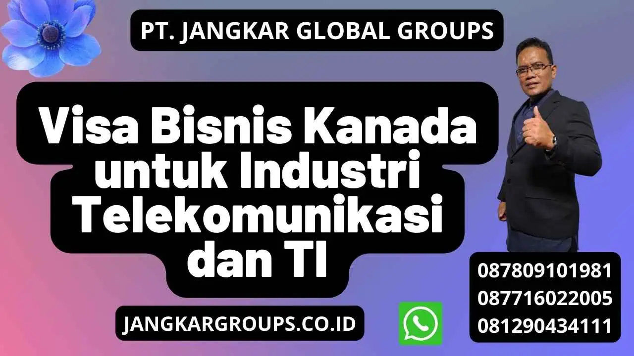 Visa Bisnis Kanada untuk Industri Telekomunikasi dan TI