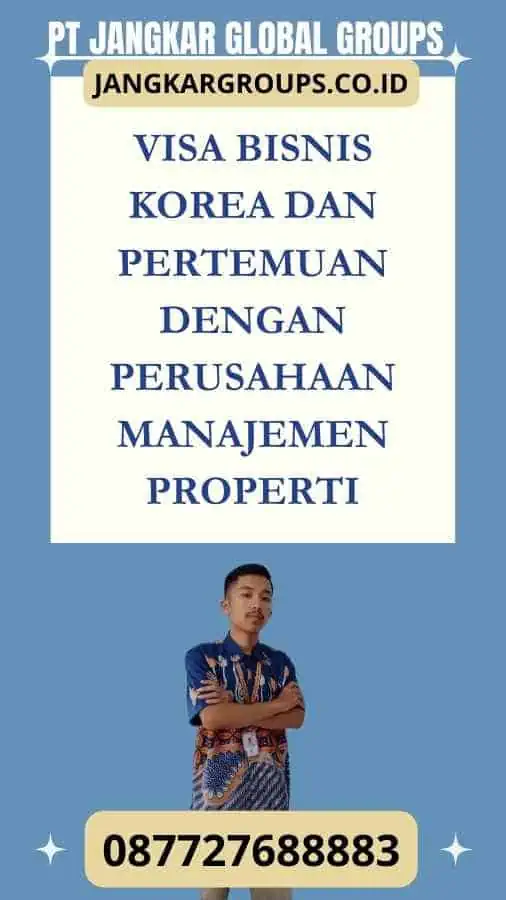 Visa Bisnis Korea Dan Pertemuan dengan Perusahaan Manajemen Properti